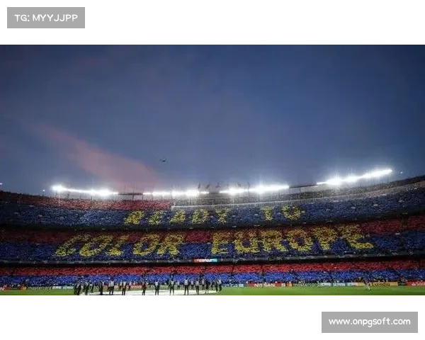 诺坎普承办欧冠关键战，巴萨主场设施升级完成